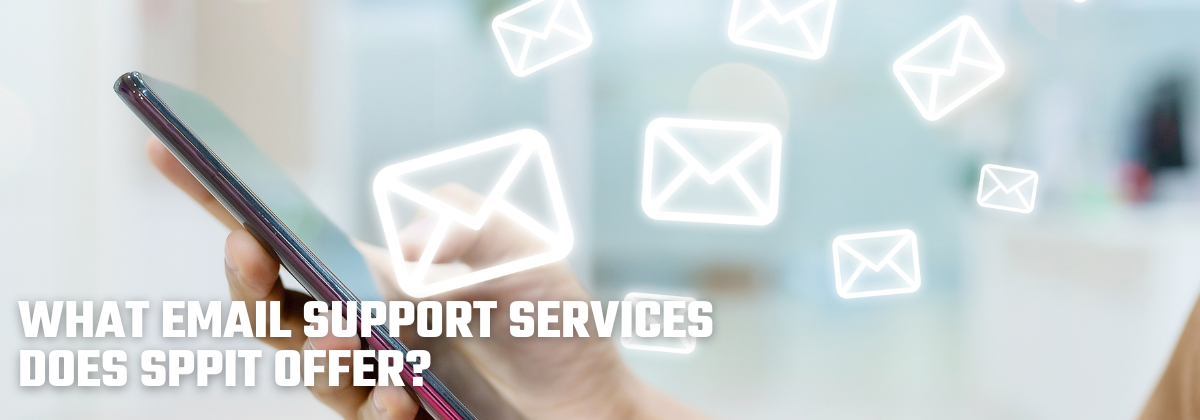 What Email Support Services Does SPPIT Offer?